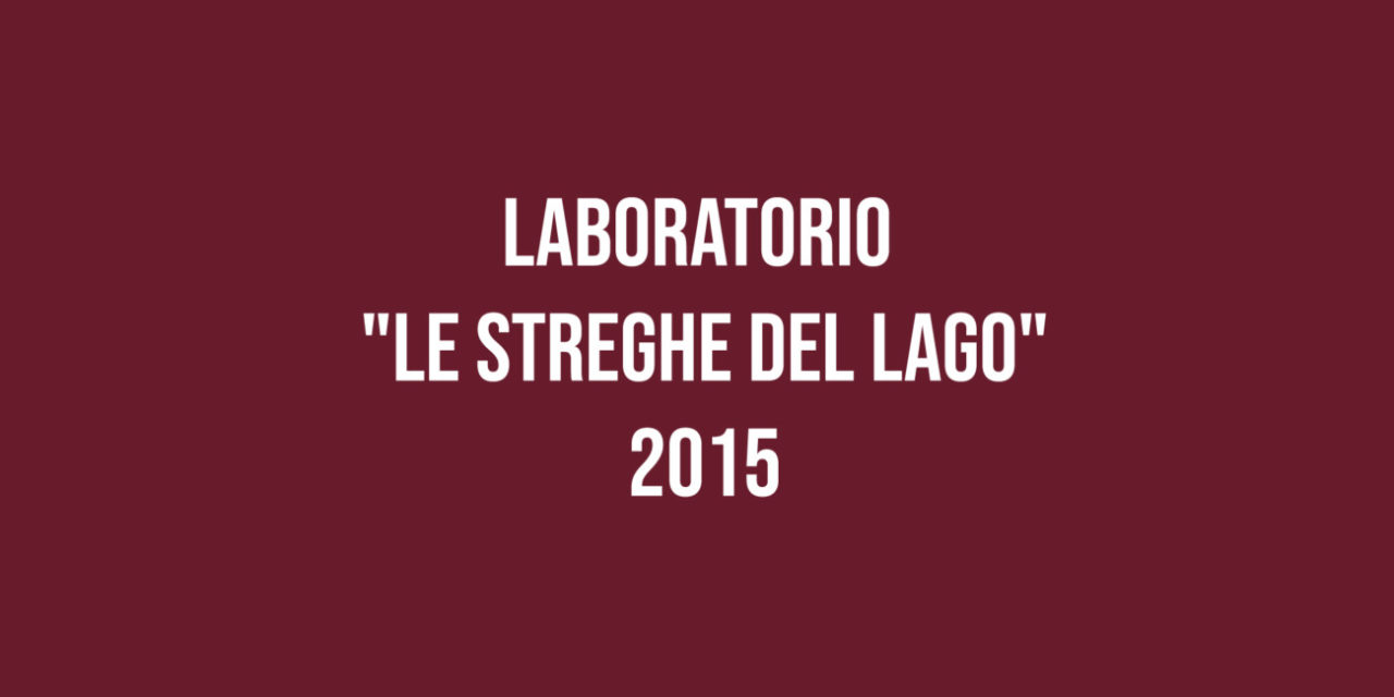 Laboratorio “Le streghe del lago” 2015