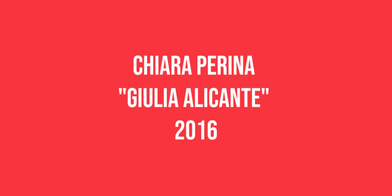 Chiara Perina “Giulia Alicante” 2016
