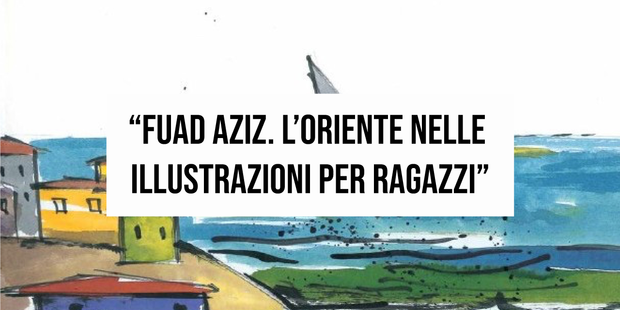 Fuad Aziz l’oriente nelle illustrazioni per ragazzi