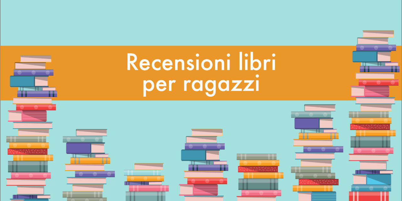 “Girls&Boys” recensioni di libri dai ragazzi per ragazzi!